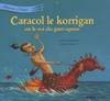 Le royaume de Tirligok, 4, CARACOL LE KORRIGAN EST LE ROI DU GUET-APENS