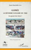 Guinée, La réforme scolaire de 1968 - Un grand rêve brisé ?