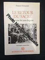 Le retour du sacré, vers une foi sans dogmes