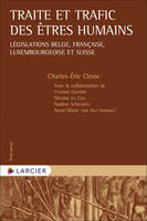 Traite et trafic des êtres humains - Législations belge, française, luxembourgeoise et suisse