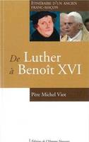 De Luther à Benoît XVI, Itinéraire d'un ancien franc-maçon