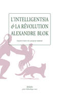 L'intelligentsia et la révolution - Alexandre Blok
