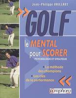 Golf, le mental pour scorer, psychologie et stratégie, La méthode des champions