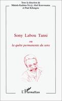 Sony Labou Tansi ou La quête permanente du sens, actes du colloque tenu à Brazzaville, les 13, 14 et 15 juin 1996...