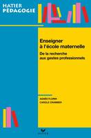 Hatier pédagogie - Enseigner à l'école maternelle : de la recherche aux gestes professionnels, de la recherche aux gestes professionnels