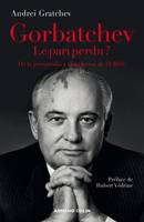 Gorbatchev  le pari perdu ? De la perestroïka à l'implosion de l'URSS, De la perestroïka à l'implosion de l'URSS