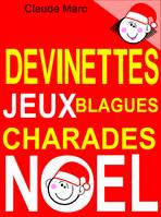 Devinettes et blagues de Noël. Charades, jeux de lettres et jeux de mots., Petits jeux faciles pour enfants. Blagues Toc Toc. Mots en désordre. Jeu de l'intrus. Pour jouer en famille, en classe ou à l'école.