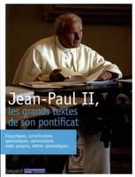 Jean Paul Ii : Les Grands Textes De Son Pontificat