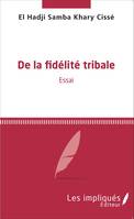 De la fidélité tribale, Essai