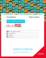 Les fiches outils de la RSE, 100 fiches opérationnelles - 74 cas pratiques - 72 conseils - 30 illustrations - compléments disponibles en téléchargement