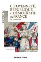 Citoyenneté, république et démocratie en France 1789 à 1899. Capes Agreg Histoire Géographie, Capes Agrégation Histoire Géographie