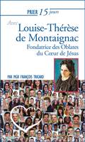 Prier 15 jours avec Louise-Thérèse de Montaignac, Fondatrice des Oblates du Coeur de Jésus