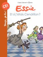 16, Essie, Tome 16, Et si j'étais Cendrillon ?