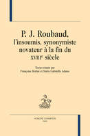 P. J. Roubaud, l'insoumis, synonymiste novateur à la fin du XVIIIe siècle