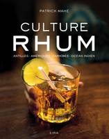 Culture Rhum, Antilles - Amériques - Caraïbes - Océan Indien
