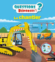 LE CHANTIER - QUESTIONS/RÉPONSES! 4 ans et +