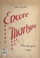 Encore martyre, Champagney, 1944