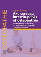 Axe cerveau-intestin-pelvis et ostéopathie, Approche intégrative du stress, de l'anxiété et de la dépression. Cerveau encéphalique