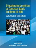 L'enseignement supérieur au Cameroun depuis la réforme de 1993, Dynamiques et perspectives