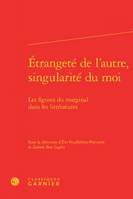 Étrangeté de l'autre, singularité du moi, Les figures du marginal dans les littératures