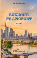 Bonjour Francfort, Roman