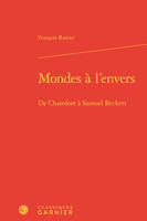 Mondes à l'envers, De chamfort à samuel beckett