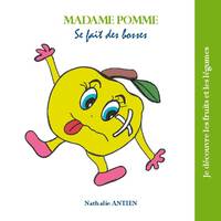 Je découvre les fruits et les légumes, Madame Pomme se fait des bosses