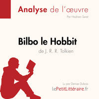 Bilbo le Hobbit de J. R. R. Tolkien (Analyse de l'oeuvre), Analyse complète et résumé détaillé de l'oeuvre