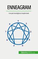 Enneagram, Gerçek benliğinizi keşfetmek