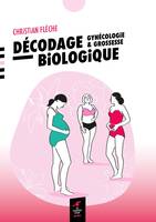 Décodage biologique : gynécologie et grossesse