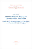 Les contraintes métriques dans la poésie homérique, l'emploi des thèmes nominaux sigmatiques dans l'hexamètre dactylique