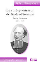 Le curé guérisseur de Gy les Nonains, Émile Cottance (1854-1933)