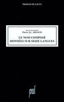 Le Nom composé, Données sur seize langues