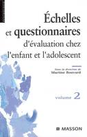 Échelles et questionnaires d'évaluation chez l'enfant et l'adolescent. Volume 2, Volume 2