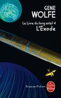 4, L'Exode (Le Livre du long soleil, tome 4)