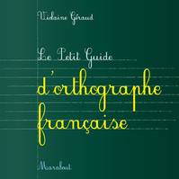 Le Petit Guide de l'orthographe française