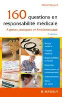 160 questions en responsabilité médicale, Aspects pratiques et fondamentaux