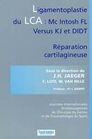 Ligamentoplastie du LCA, Mac Intosh FL versus KJ et DIDT,  réparation cartilagineuse