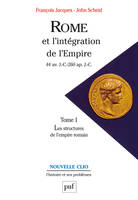 1, Rome et l'intégration de l'Empire (44 av. J.-C.-260..., Les structures de l'Empire romain