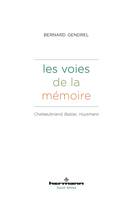 Les voies de la mémoire, Chateaubriand, Balzac, Huysmans