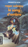 Cycle d'Ambre., [7], Le Sang d'Ambre, roman