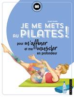 Je me mets au Pilates !, pour m'affiner et me muscler en profondeur