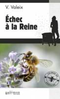 Les enquêtes de l'apicultrice, 1, Echec à la Reine