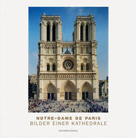 Notre-Dame de Paris Bilder Einer Kathedrale (+ booklet en anglais) /anglais/allemand