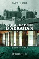 Prison des Plaines dAbraham (La)