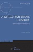 La nouvelle Europe bancaire et financière, Réflexions sur le modèle français