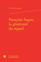 Françoise Sagan, la générosité du regard