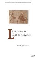 Le juif errant ou l’art de survivre