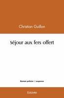 Séjour aux fers offert