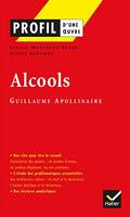 Profil - Apollinaire (Guillaume) : Alcools, Analyse littéraire de l'oeuvre